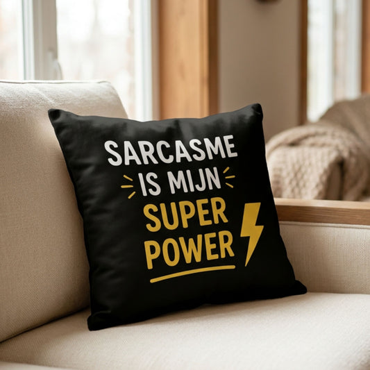 Kussen met tekst sarcasme is mijn superpower op een bank van PillowBuddies