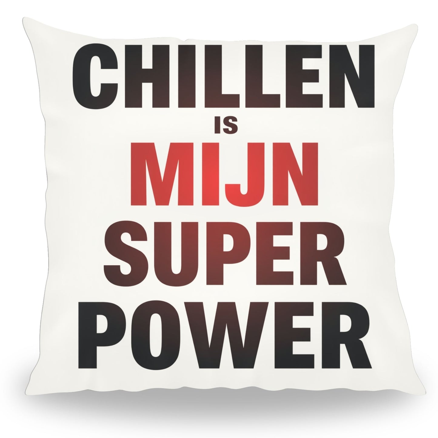 Grappig kussen met tekst Chillen is Mijn Superpower van PillowBuddies