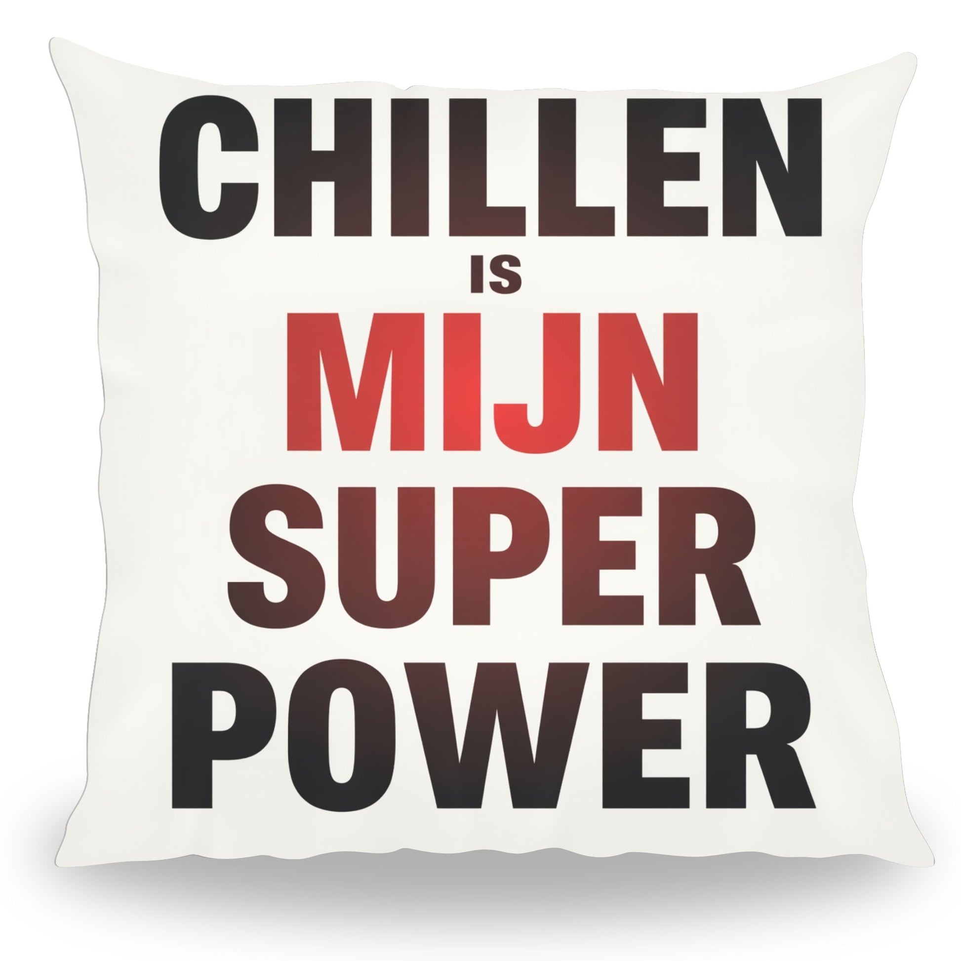Grappig kussen met tekst Chillen is Mijn Superpower van PillowBuddies