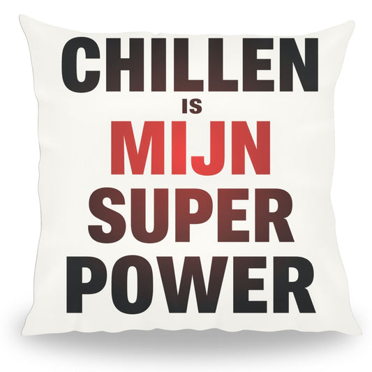 Grappig kussen met tekst Chillen is Mijn Superpower van PillowBuddies