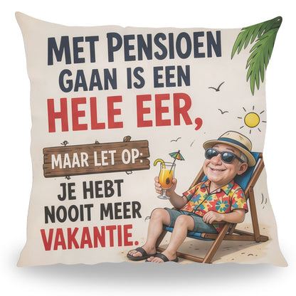 Grappig kussen met tekst Met Pensioen Gaan is een Hele Eer van PillowBuddies
