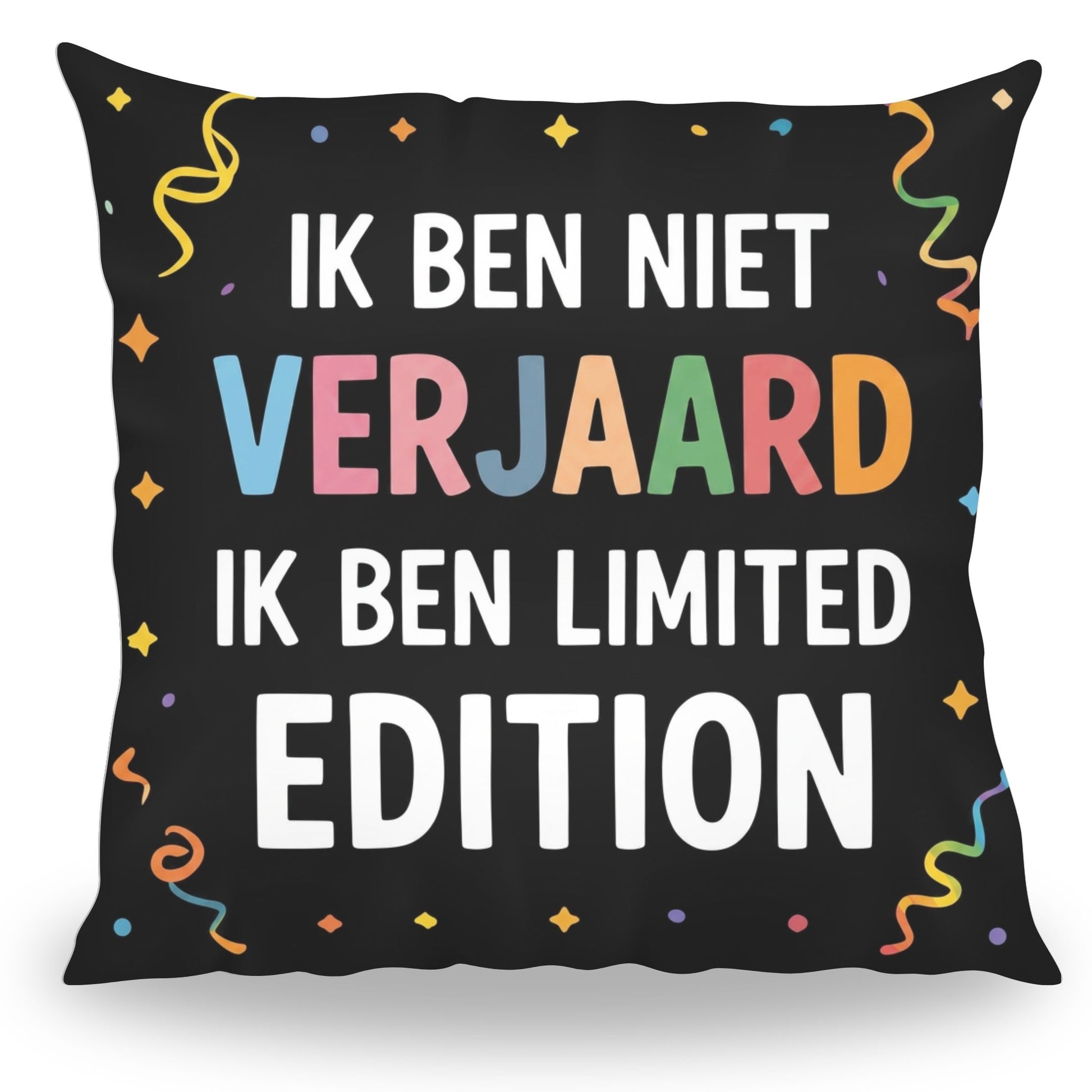 Grappig kussen met tekst Ik Ben Niet Verjaard Ik Ben Limited Edition van PillowBuddies