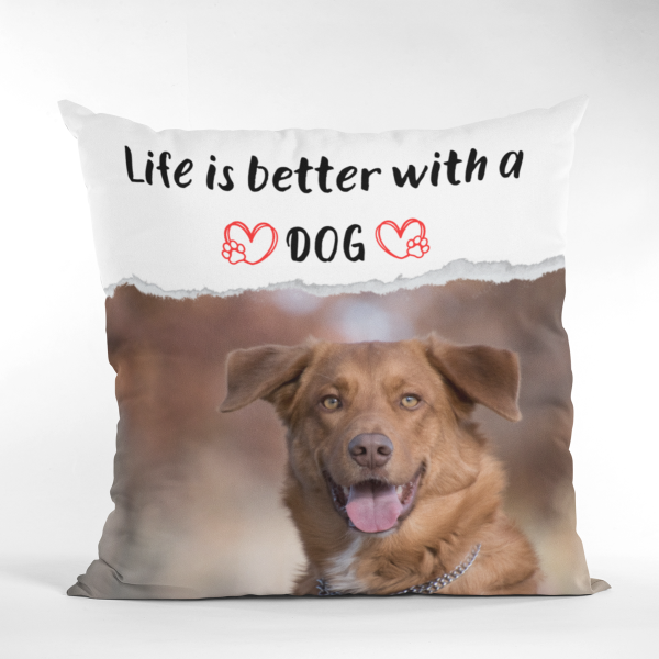 Life is better with a dog - Kussen met foto en tekst: